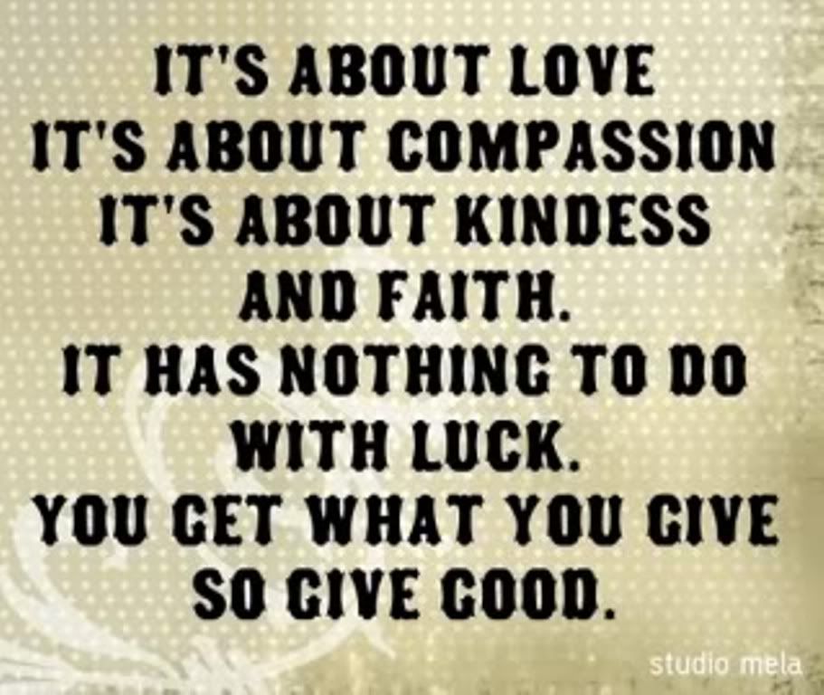 Kindness in another's trouble, Courage in your own." ~Adam Lindsay Gordon