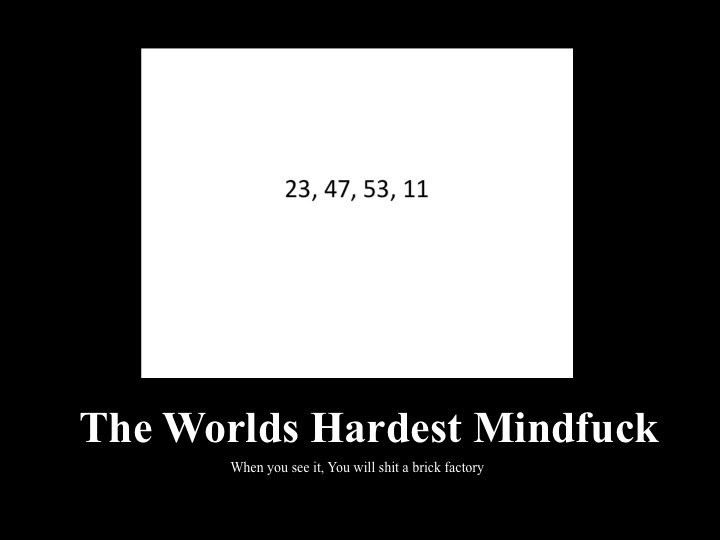 1263991920-the-worlds-hardest-mindfuck-big.jpg