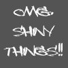 Ooh! Shiny!